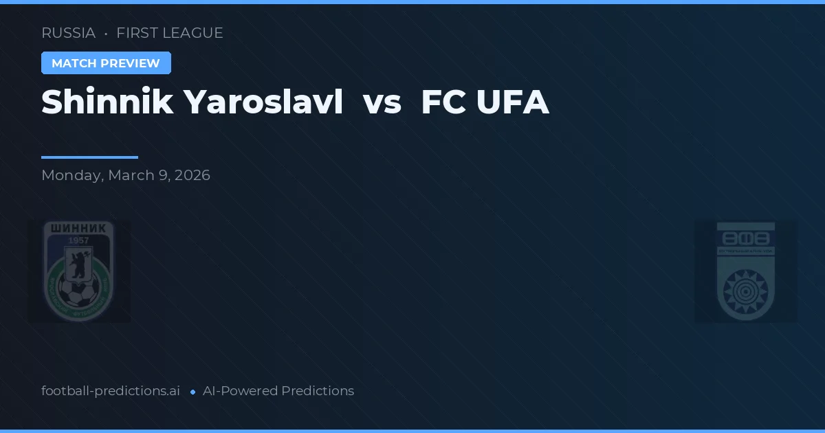 Shinnik Yaroslavl vs FC UFA — matchtips och förhandstitt