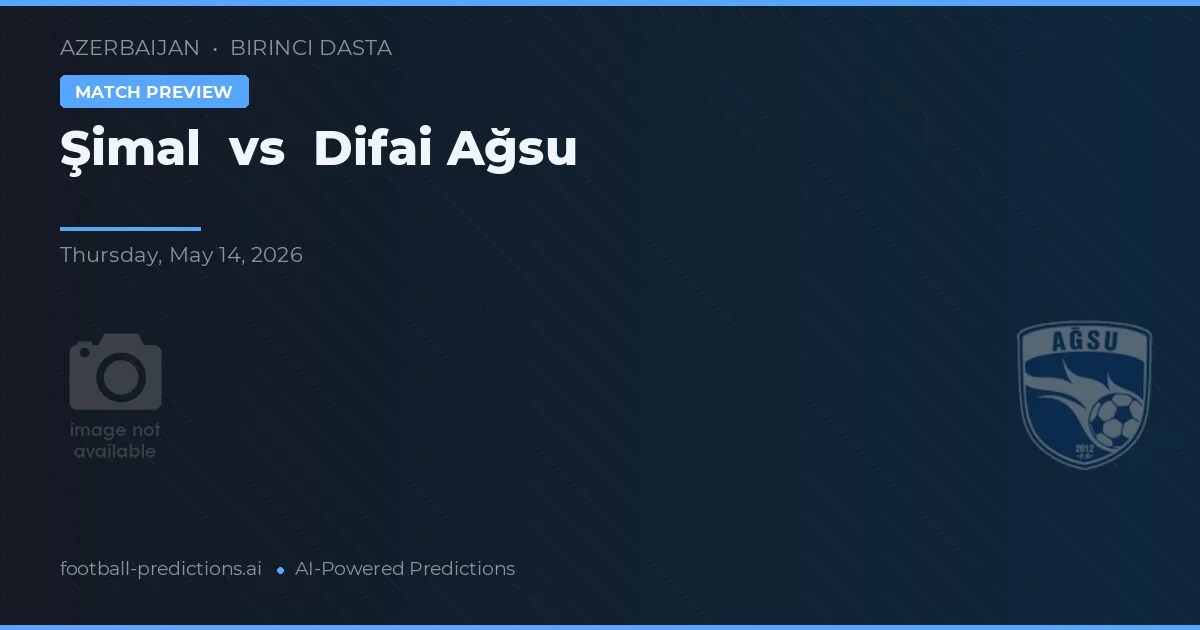 Şimal vs Difai Ağsu — matchtips och förhandstitt