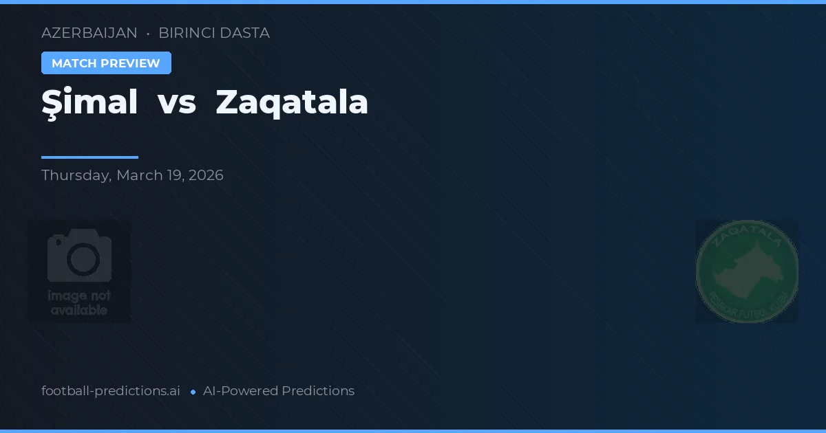 Şimal vs Zaqatala — matchtips och förhandstitt
