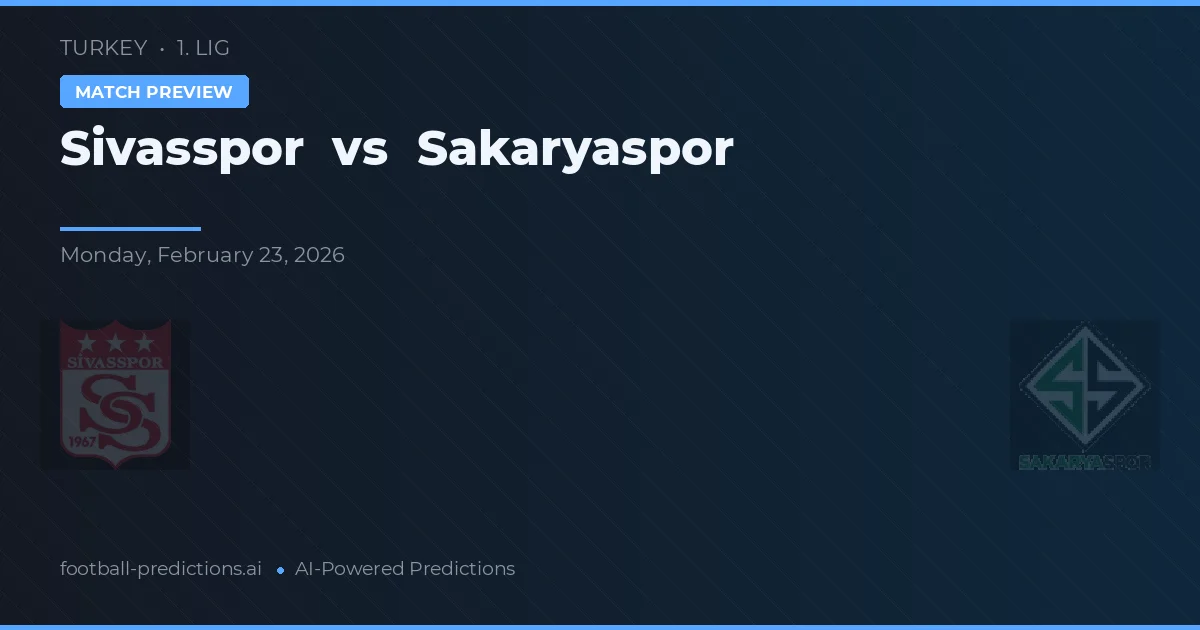 Sivasspor vs Sakaryaspor — matchtips och förhandstitt