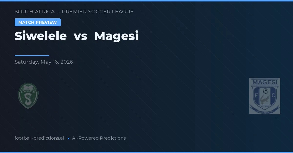 Siwelele vs Magesi — matchtips och förhandstitt