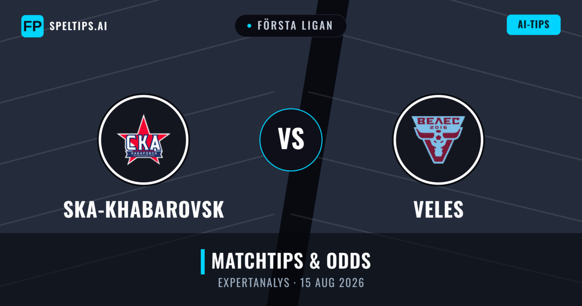 Ska-khabarovsk vs Veles — matchtips och förhandstitt
