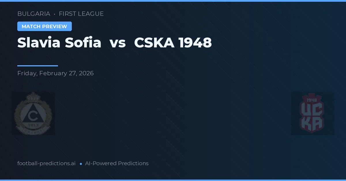Slavia Sofia vs CSKA 1948 — matchtips och förhandstitt