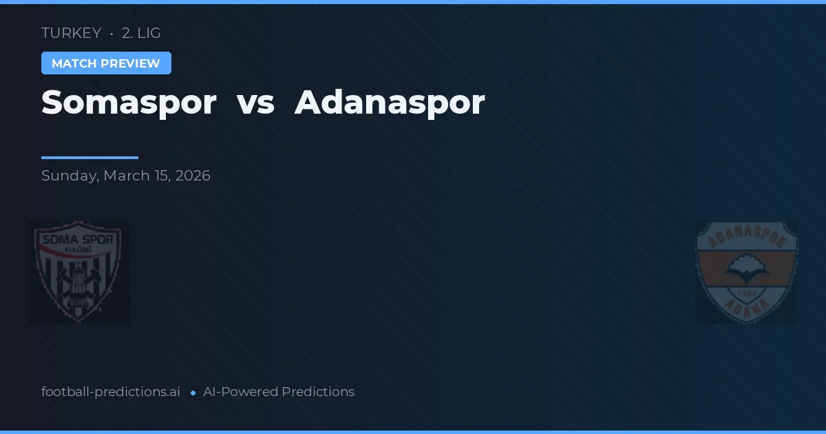 Somaspor vs Adanaspor — matchtips och förhandstitt