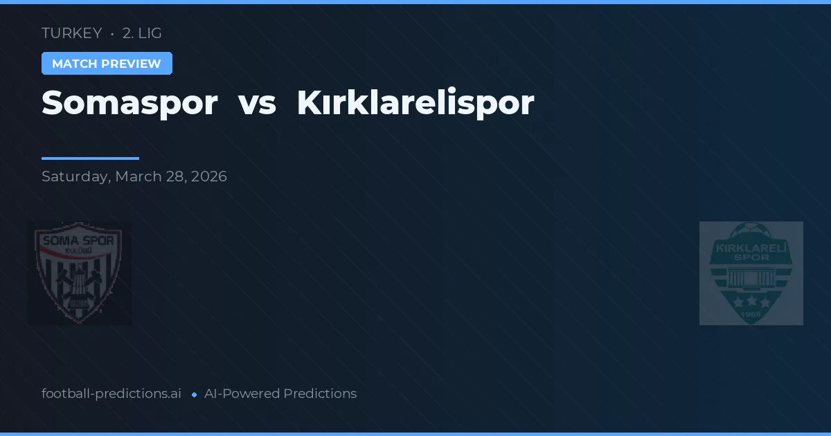 Somaspor vs Kırklarelispor — matchtips och förhandstitt
