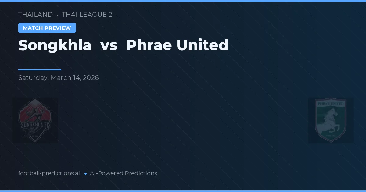 Songkhla vs Phrae United — matchtips och förhandstitt