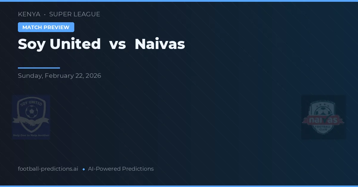 Soy United vs Naivas — matchtips och förhandstitt