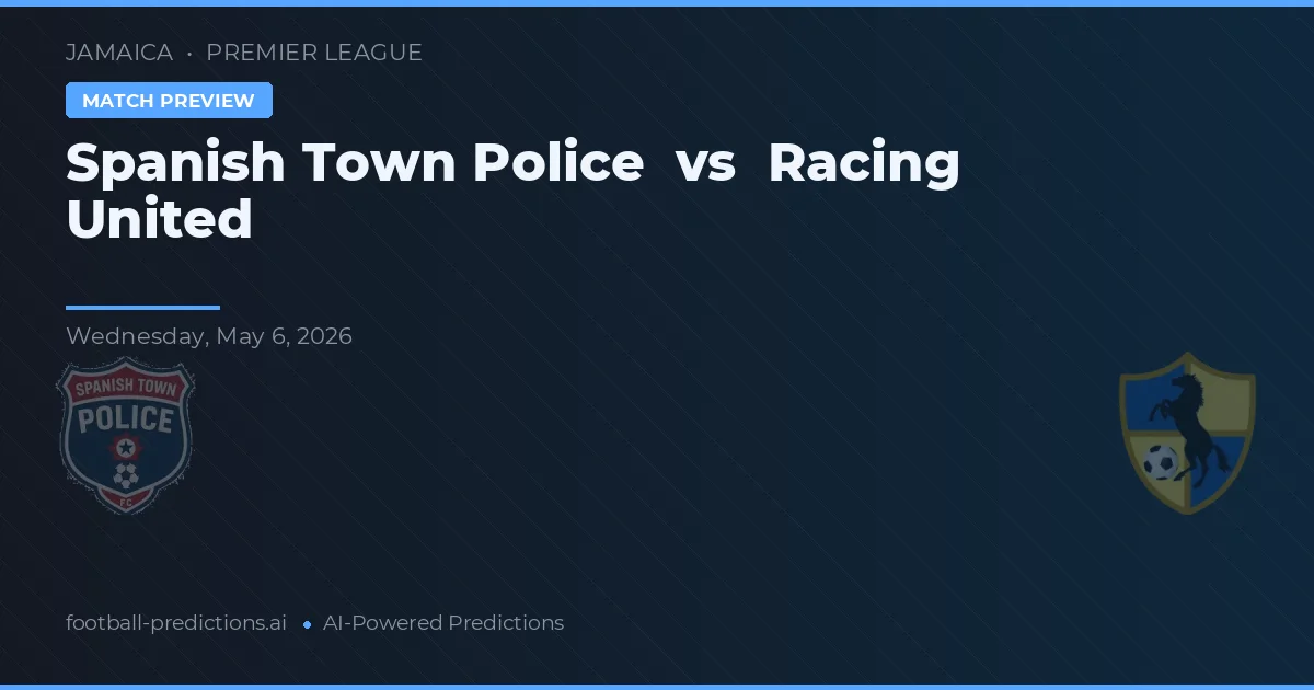 Spanish Town Police vs Racing United — matchtips och förhandstitt