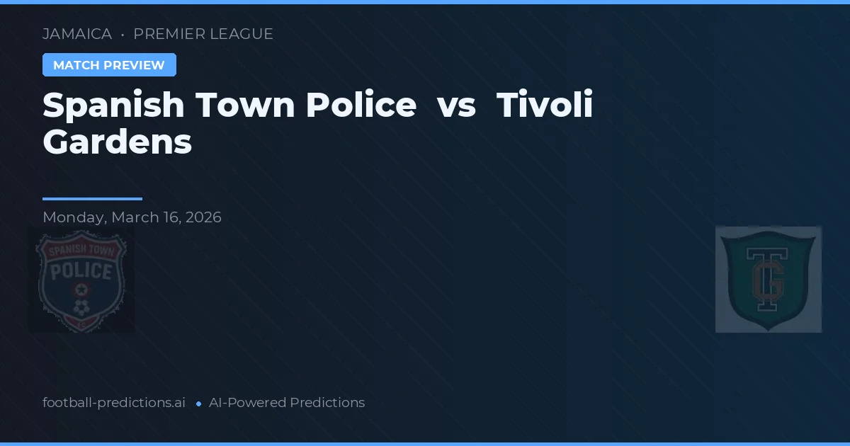 Spanish Town Police vs Tivoli Gardens — matchtips och förhandstitt