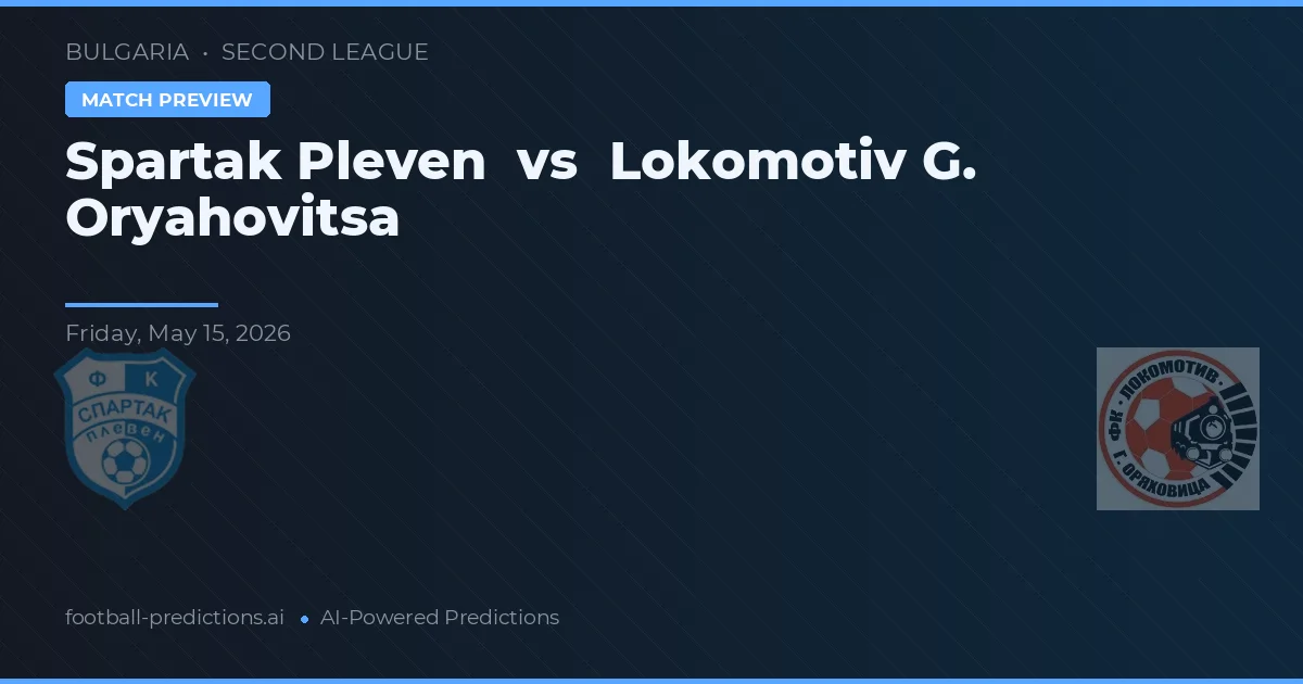 Spartak Pleven vs Lokomotiv G. Oryahovitsa — matchtips och förhandstitt