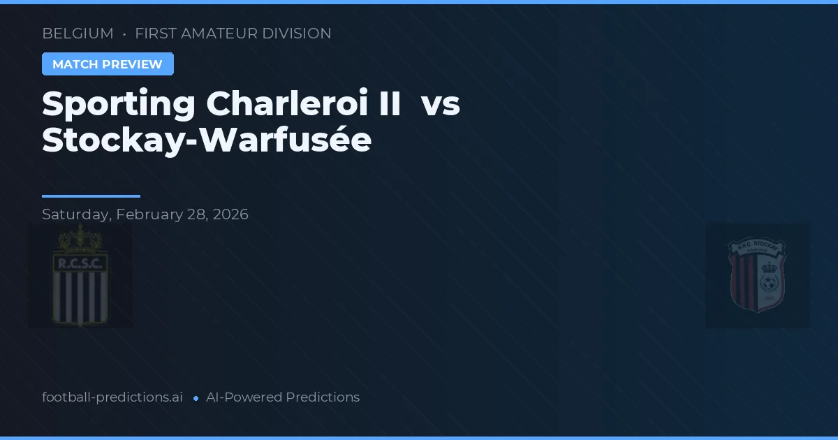 Sporting Charleroi II vs Stockay-Warfusée — matchtips och förhandstitt