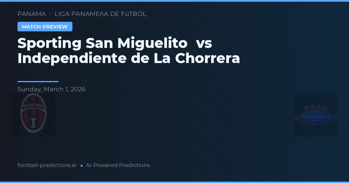 Sporting San Miguelito vs Independiente de La Chorrera — matchtips och förhandstitt