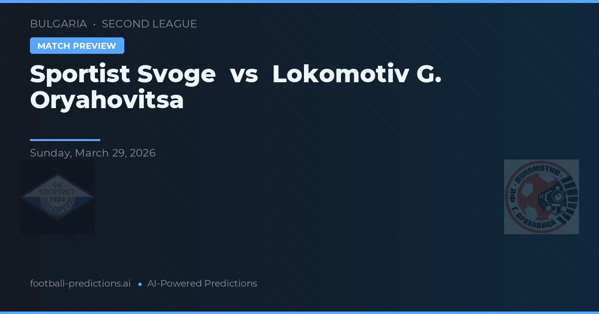 Sportist Svoge vs Lokomotiv G. Oryahovitsa — matchtips och förhandstitt
