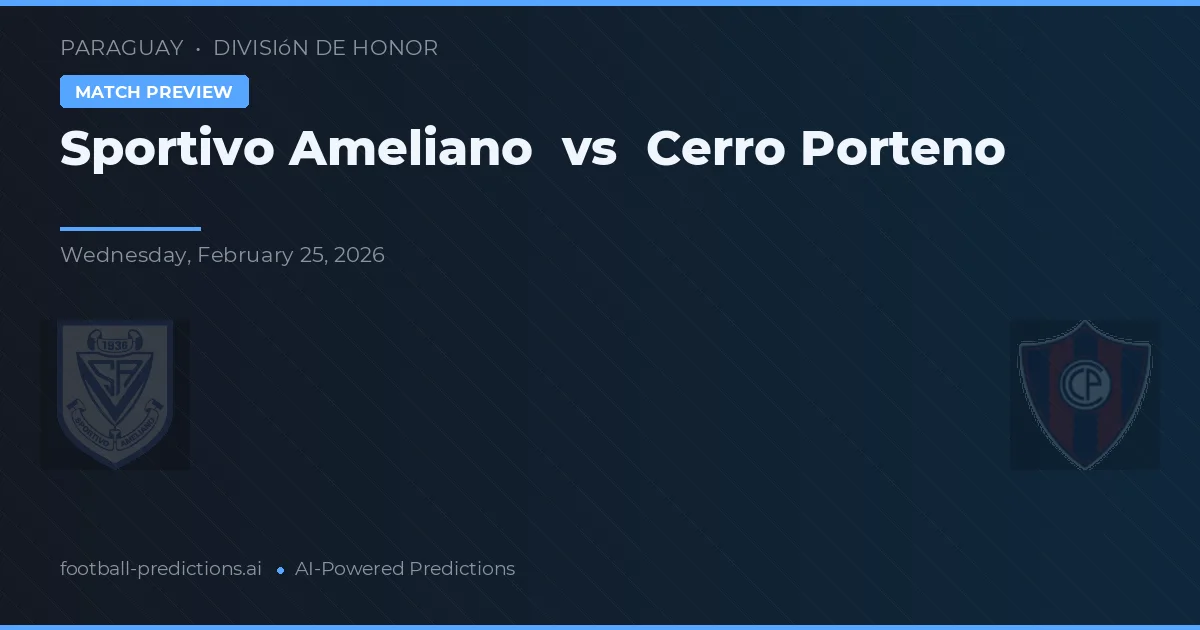 Sportivo Ameliano vs Cerro Porteño — matchtips och förhandstitt
