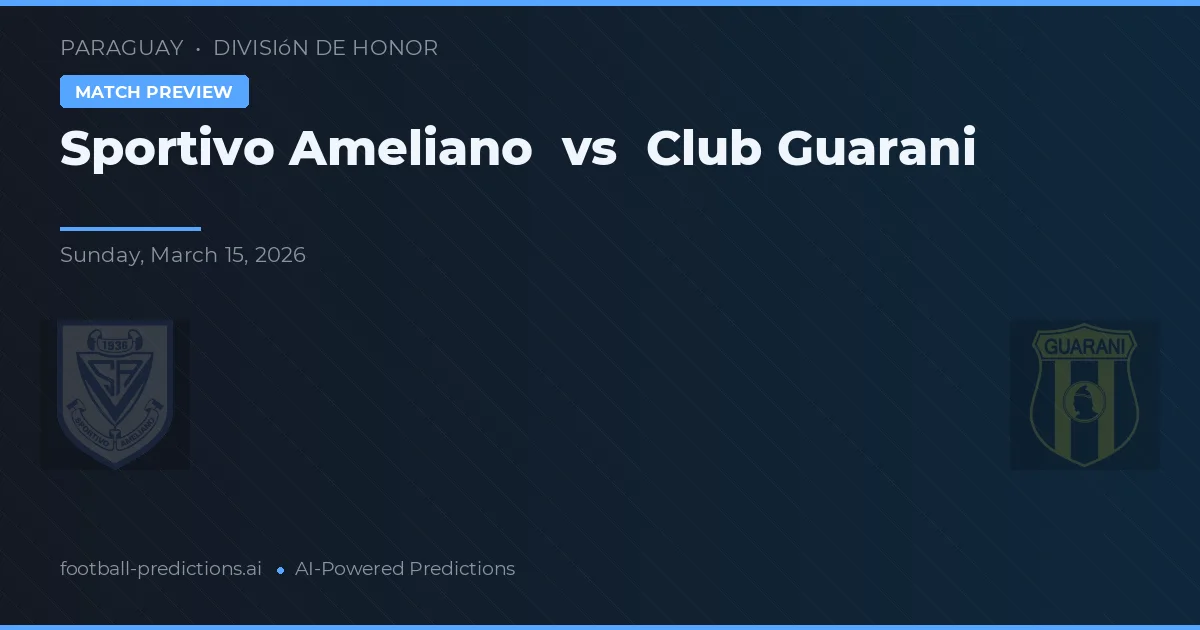 Sportivo Ameliano vs Club Guarani — matchtips och förhandstitt