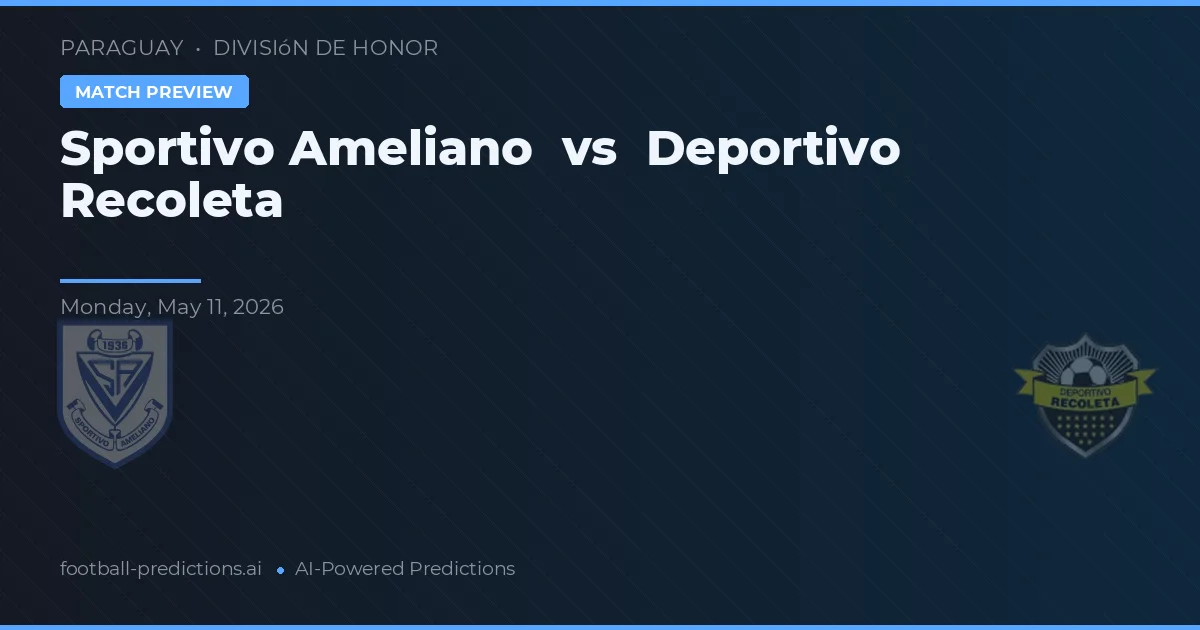 Sportivo Ameliano vs Deportivo Recoleta — matchtips och förhandstitt