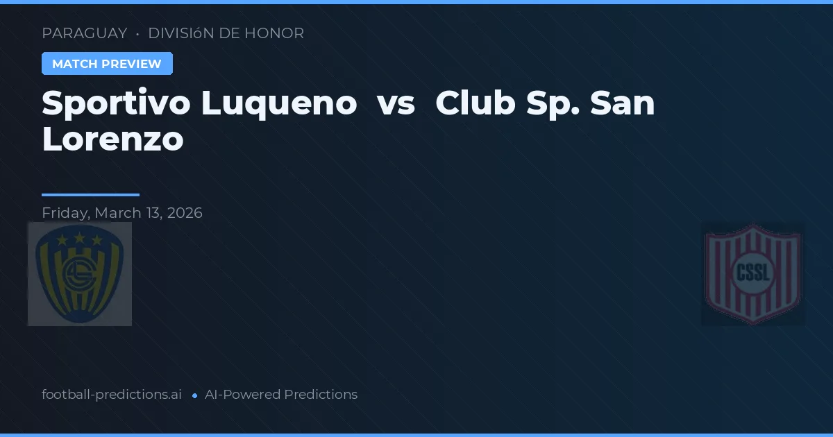 Sportivo Luqueño vs Club Sp. San Lorenzo — matchtips och förhandstitt