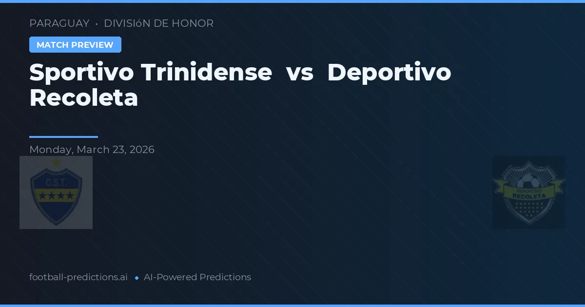 Sportivo Trinidense vs Deportivo Recoleta — matchtips och förhandstitt