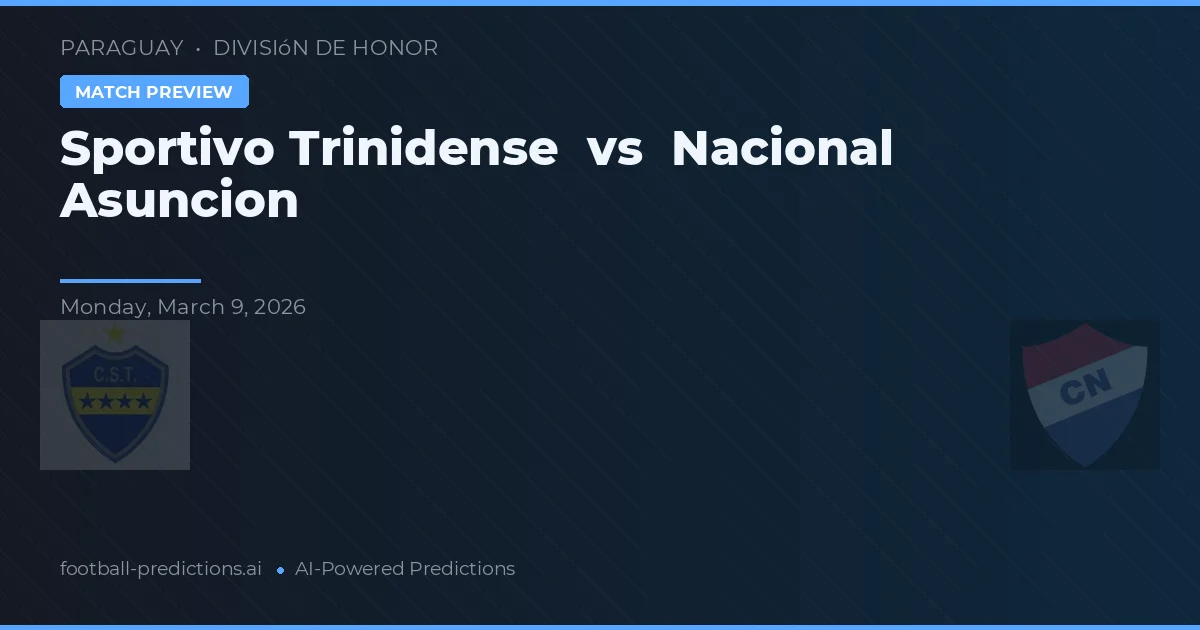 Sportivo Trinidense vs Nacional Asunción — matchtips och förhandstitt