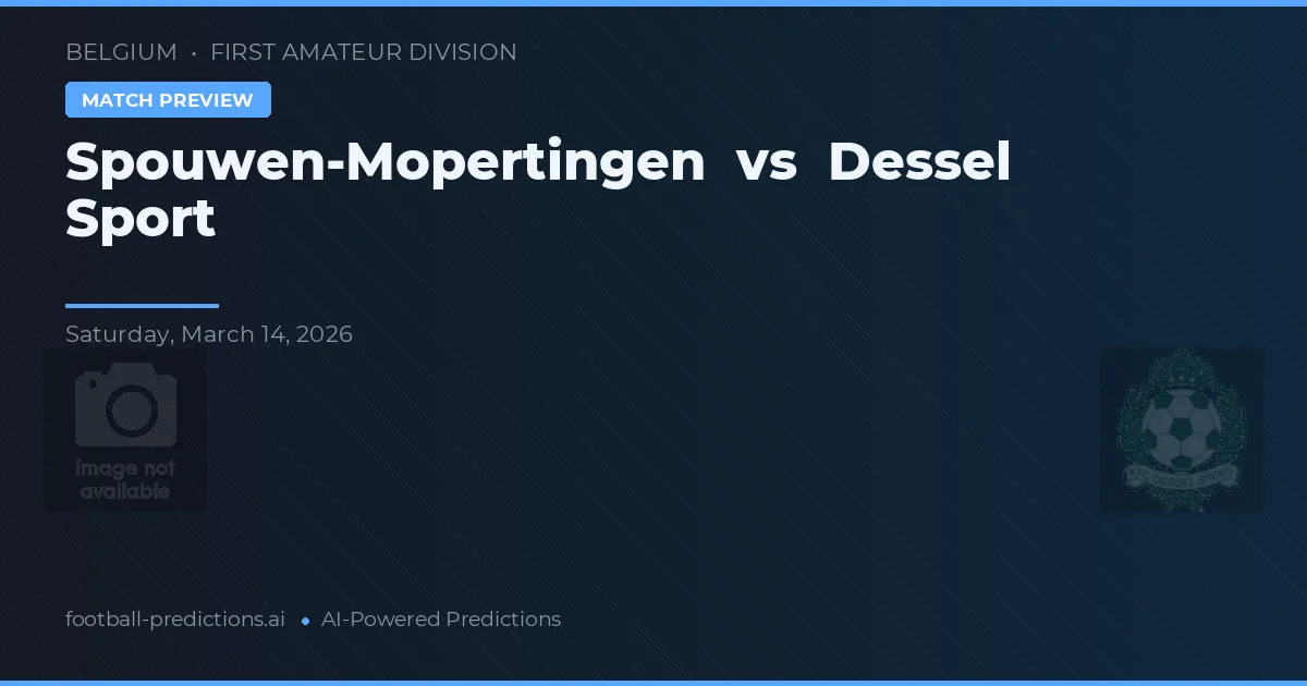 Spouwen-Mopertingen vs Dessel Sport — matchtips och förhandstitt