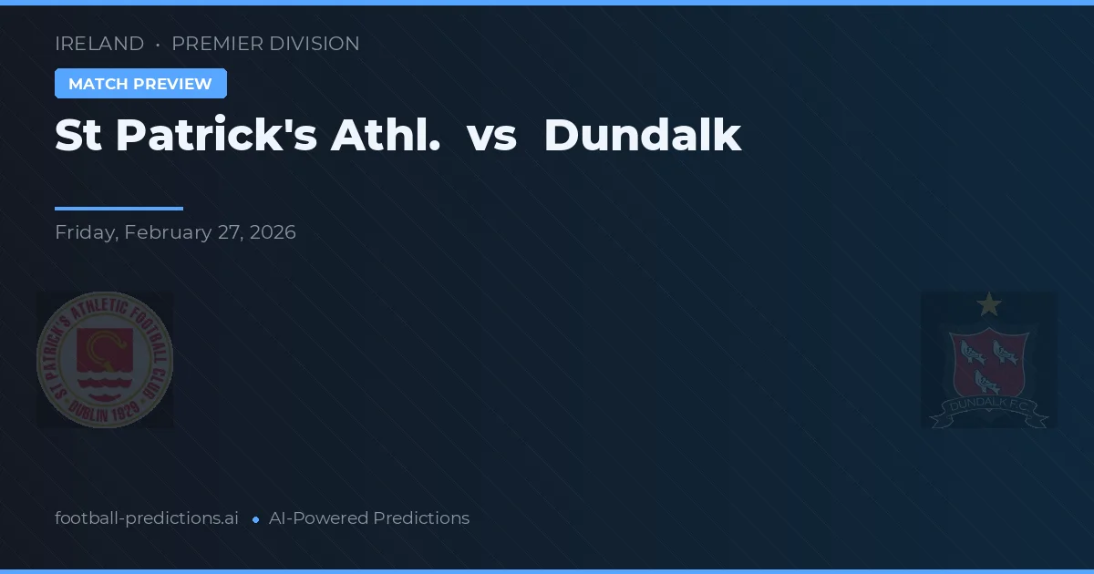 St Patrick's Athl. vs Dundalk — matchtips och förhandstitt
