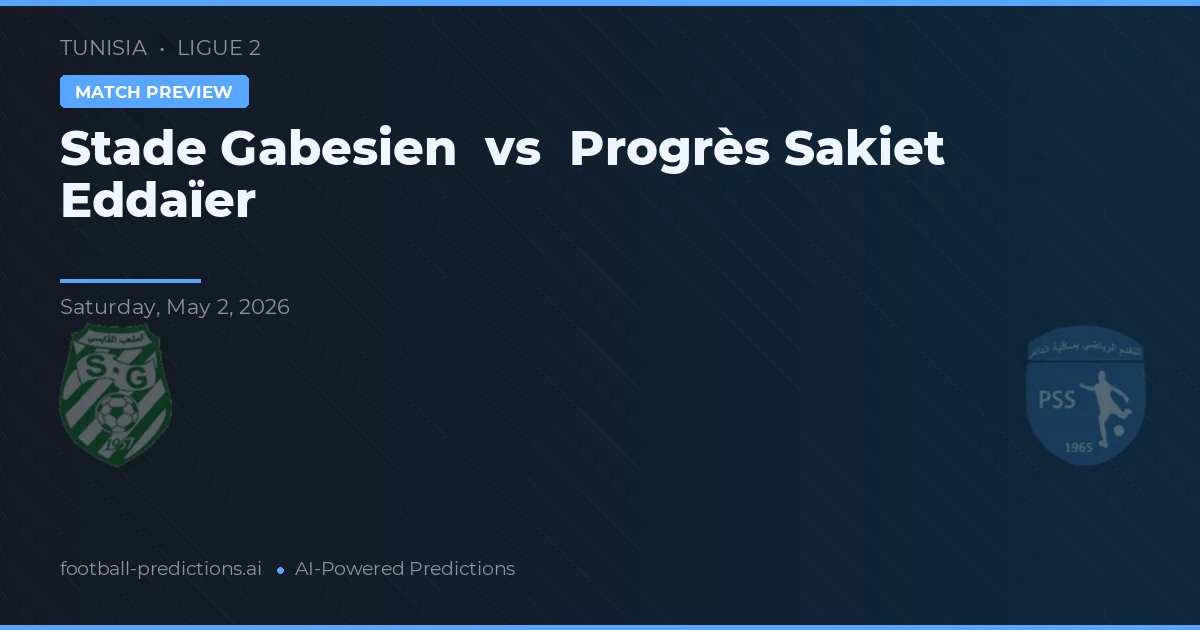 Stade Gabesien vs Progrès Sakiet Eddaïer — matchtips och förhandstitt