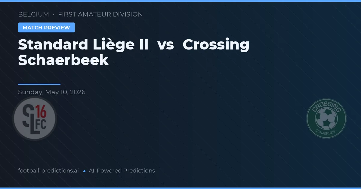 Standard Liège II vs Crossing Schaerbeek — matchtips och förhandstitt