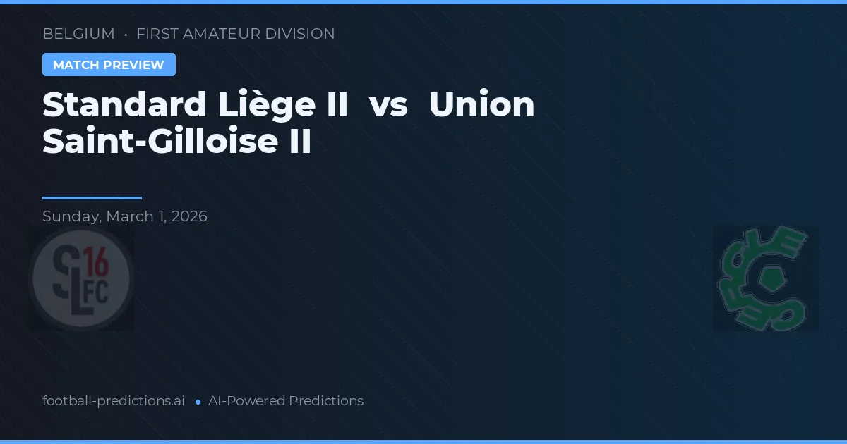 Standard Liège II vs Union Saint-Gilloise II — matchtips och förhandstitt