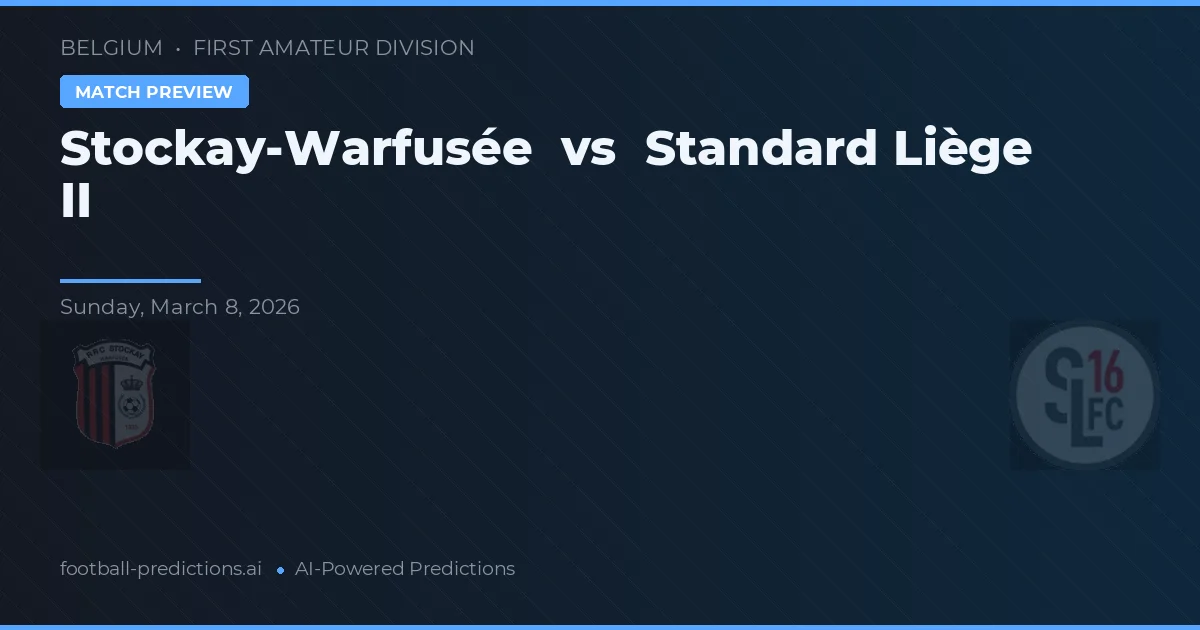Stockay-Warfusée vs Standard Liège II — matchtips och förhandstitt