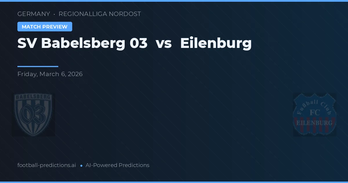 SV Babelsberg 03 vs Eilenburg — matchtips och förhandstitt