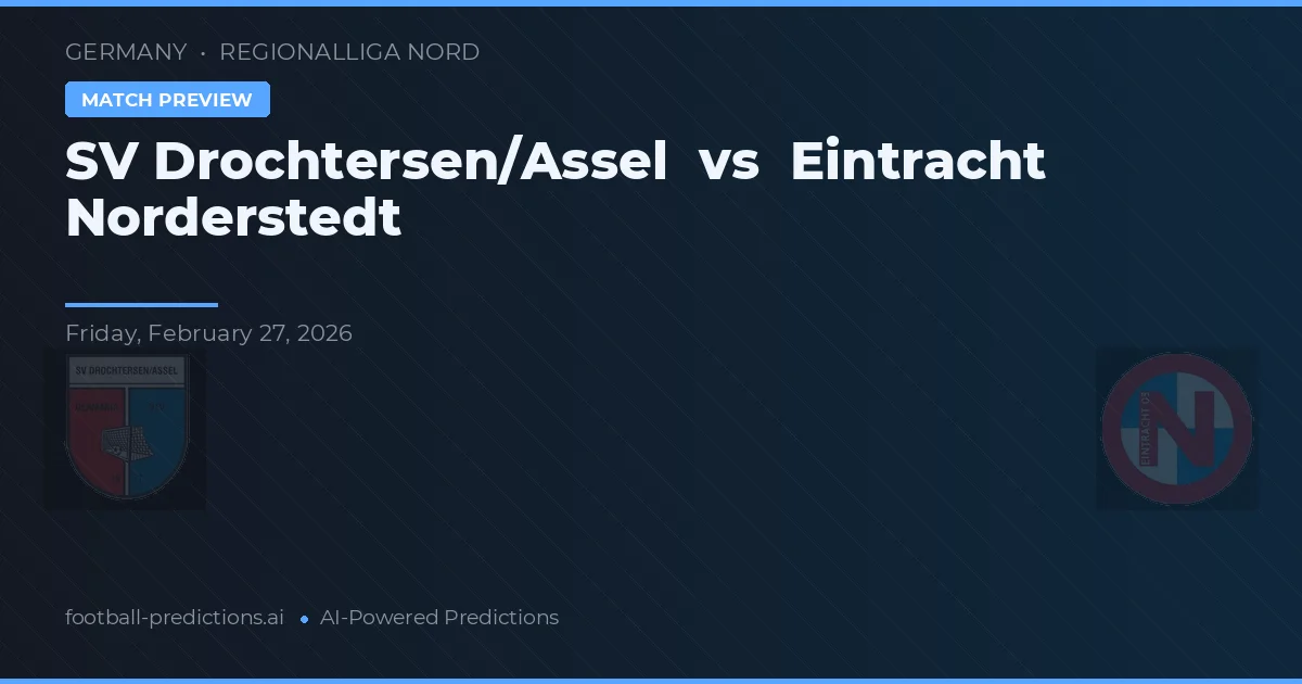 SV Drochtersen/Assel vs Eintracht Norderstedt — matchtips och förhandstitt