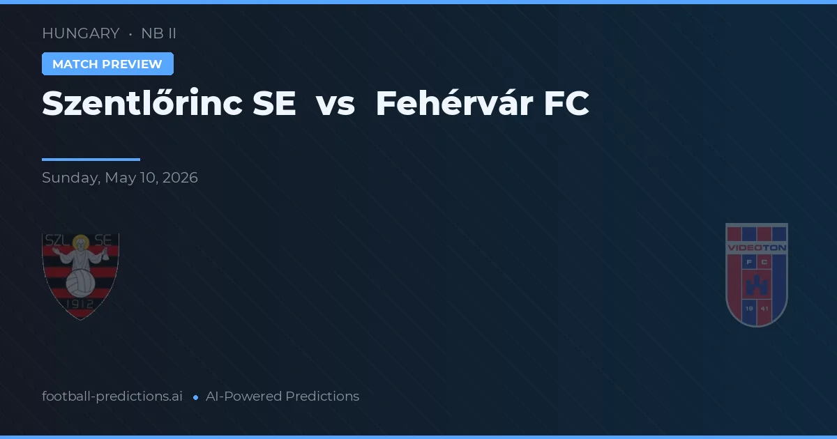 Szentlőrinc SE vs Fehérvár FC — matchtips och förhandstitt