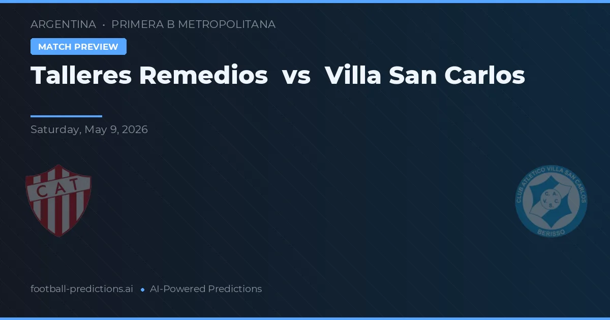 Talleres Remedios vs Villa San Carlos — matchtips och förhandstitt