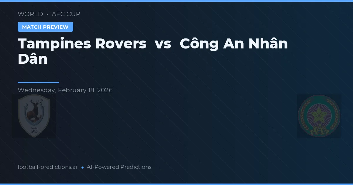 Tampines Rovers vs Công An Nhân Dân — matchtips och förhandstitt