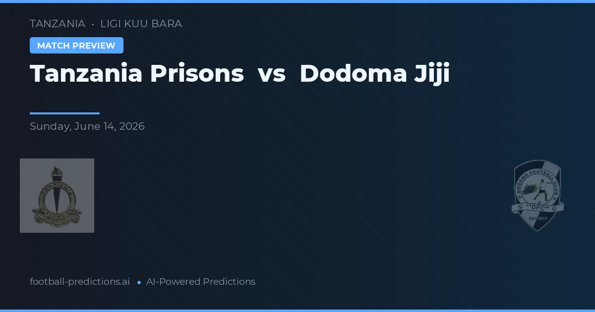 Tanzania Fängelse vs Dodoma Jiji — matchtips och förhandstitt