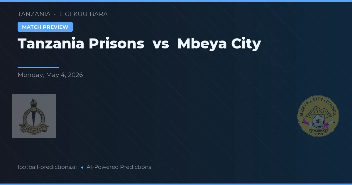 Tanzania Fängelse vs Mbeya City — matchtips och förhandstitt