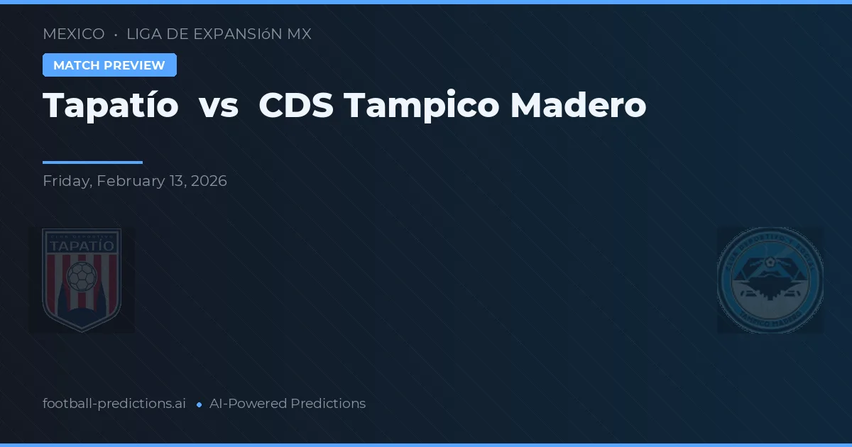 Tapatío vs CDS Tampico Madero — matchtips och förhandstitt