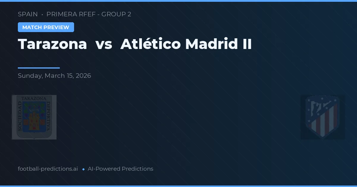 Tarazona vs Atlético Madrid — matchtips och förhandstitt