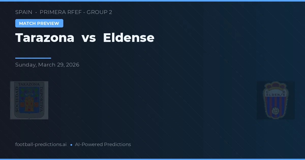 Tarazona vs Eldense — matchtips och förhandstitt