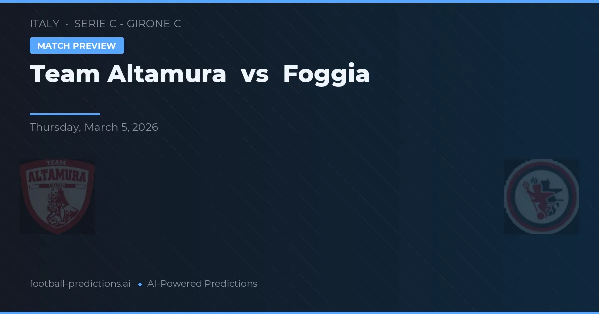 Team Altamura vs Foggia — matchtips och förhandstitt