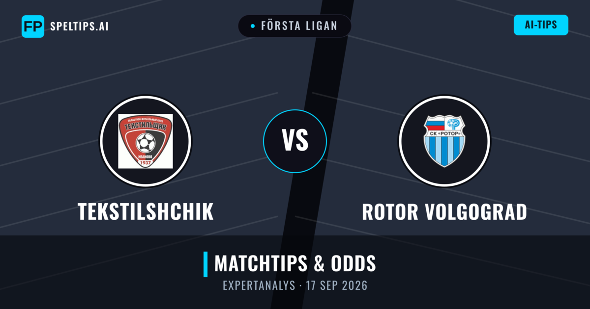 Tekstilshchik vs Rotor Volgograd — matchtips och förhandstitt