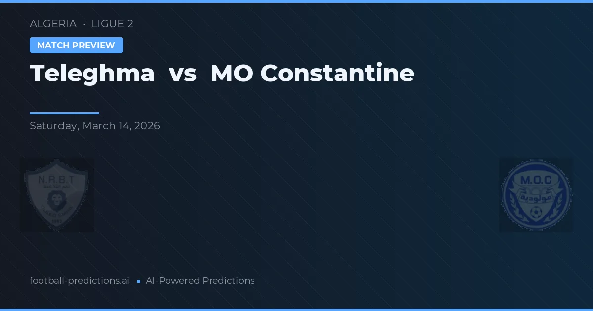Teleghma vs MO Constantine — matchtips och förhandstitt