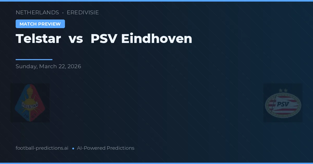 Telstar vs PSV Eindhoven — matchtips och förhandstitt