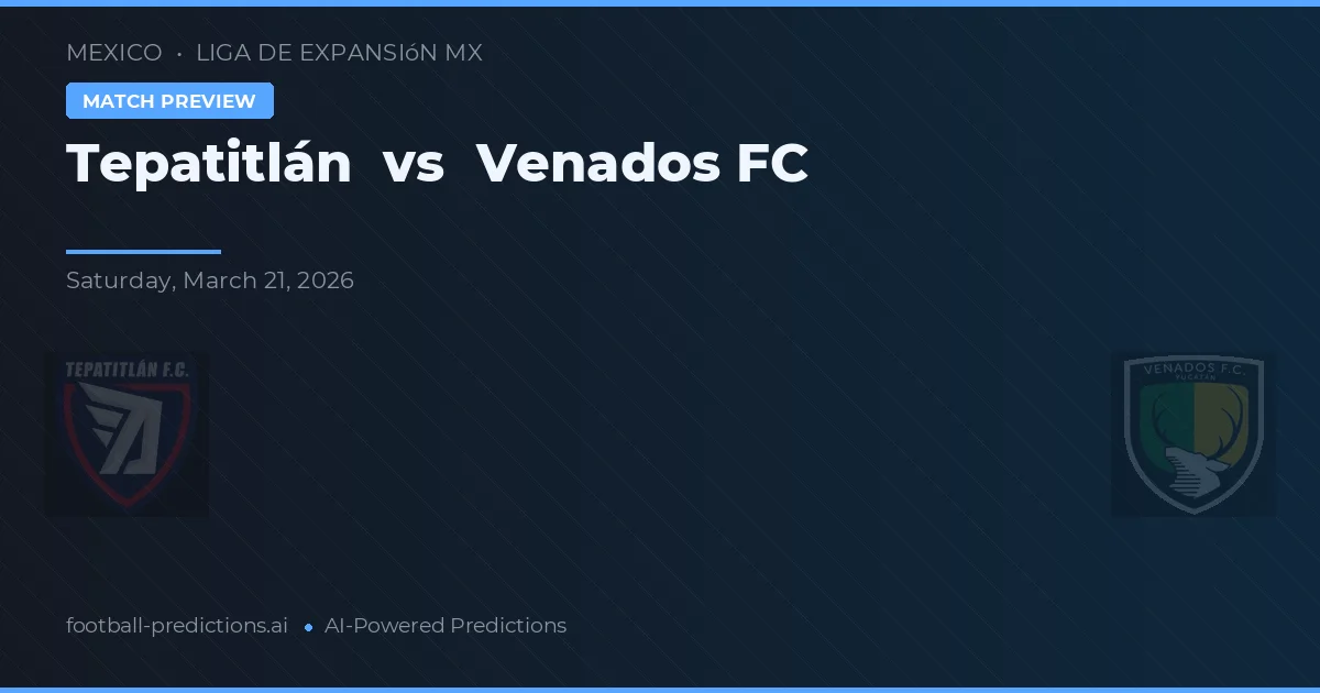 Tepatitlán vs Venados FC — matchtips och förhandstitt