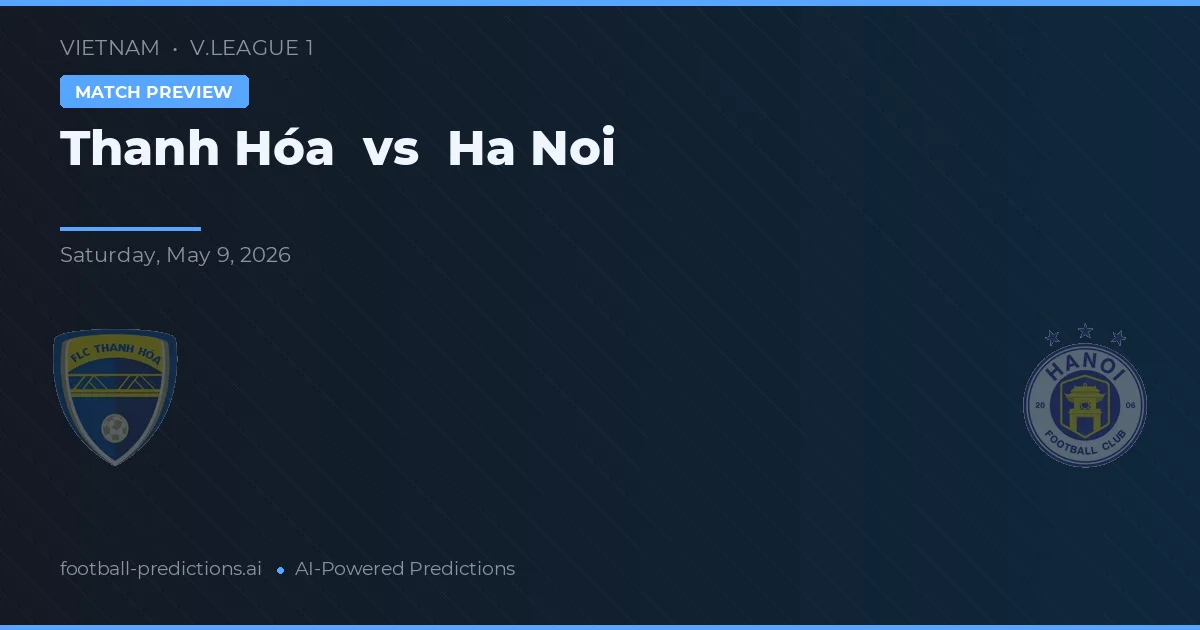Thanh Hóa vs Hanoi — matchtips och förhandstitt