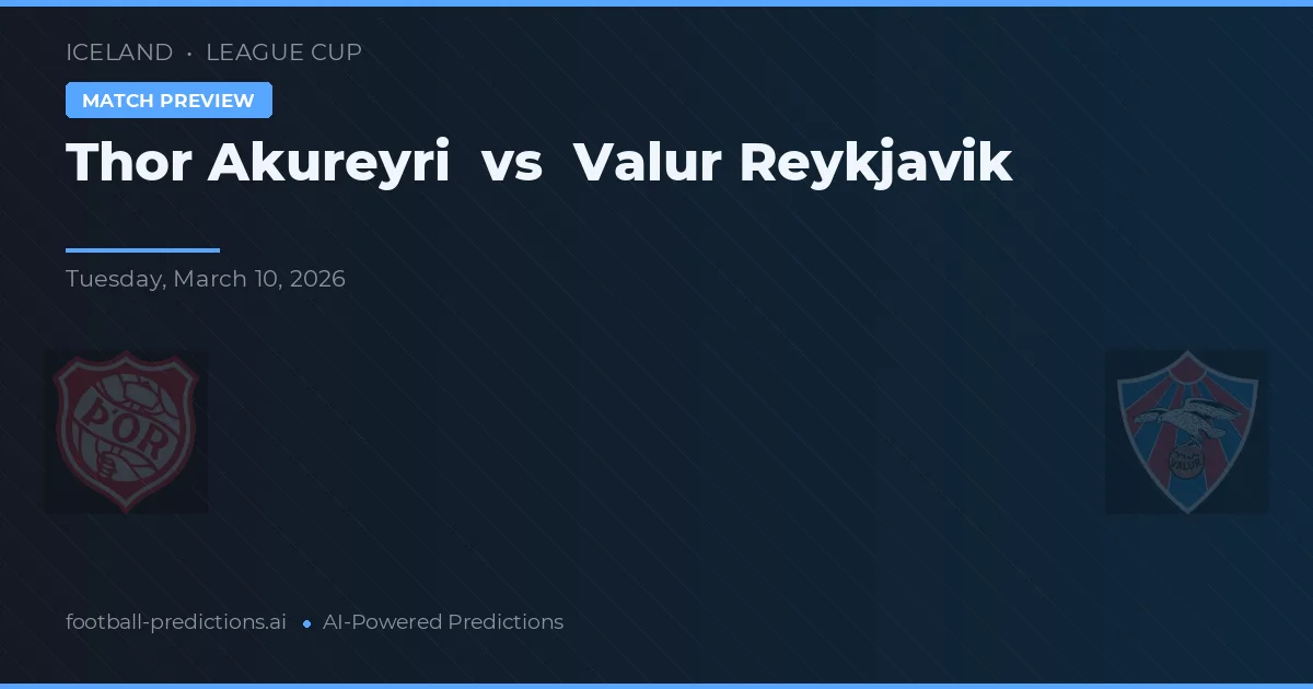 Thor Akureyri vs Valur Reykjavik — matchtips och förhandstitt