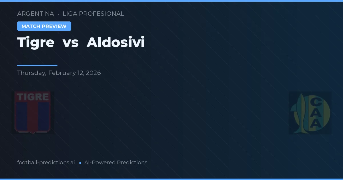 Tigre vs Aldosivi — matchtips och förhandstitt