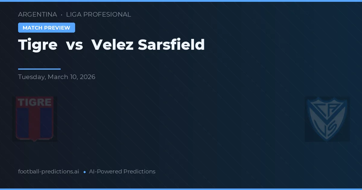 Tigre vs Vélez Sarsfield — matchtips och förhandstitt