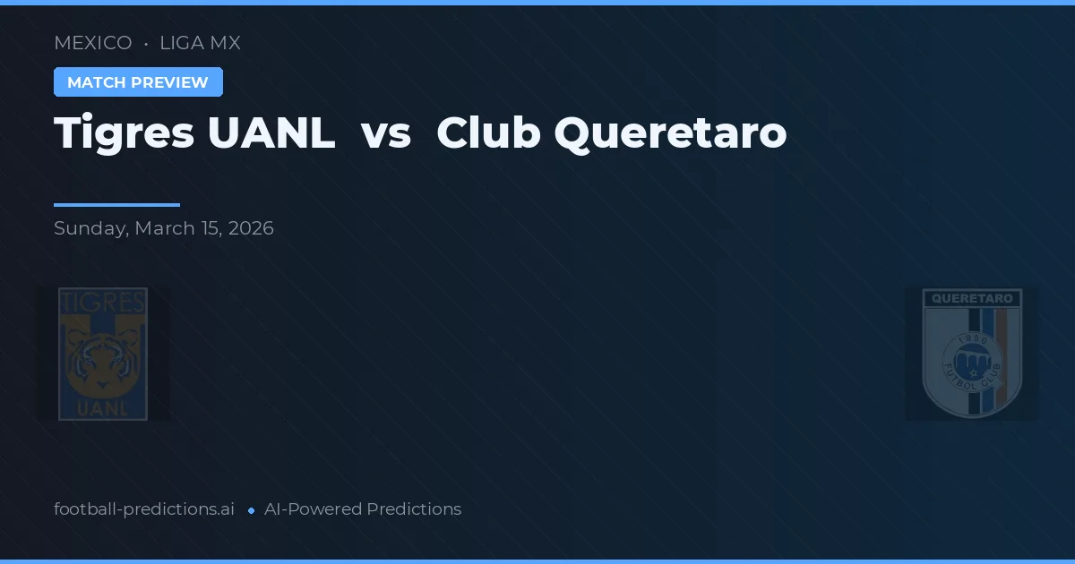 Tigres UANL vs Club Querétaro — matchtips och förhandstitt