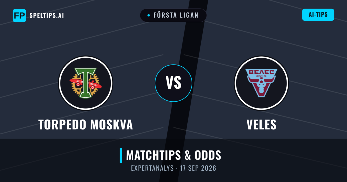 Torpedo Moskva vs Veles — matchtips och förhandstitt